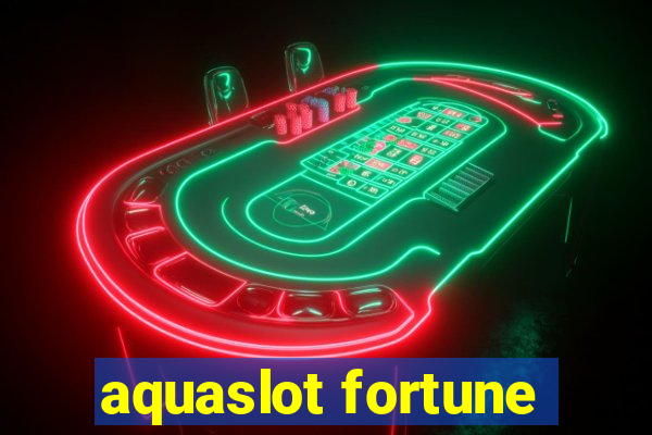 aquaslot fortune